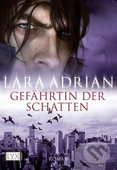 Kniha: Gefährtin der Schatten (Lara Adrian). LYX, 2009