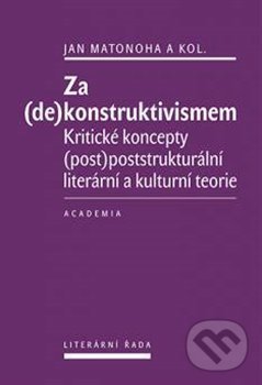 Levně Za (de)konstruktivismem - Jan Matonoha - kniha z kategorie Literárna veda