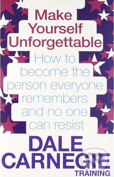 Levně Make Yourself Unforgettable (How to become the person everyone remembers and no one can resist) - kniha z kategorie Ekonómia