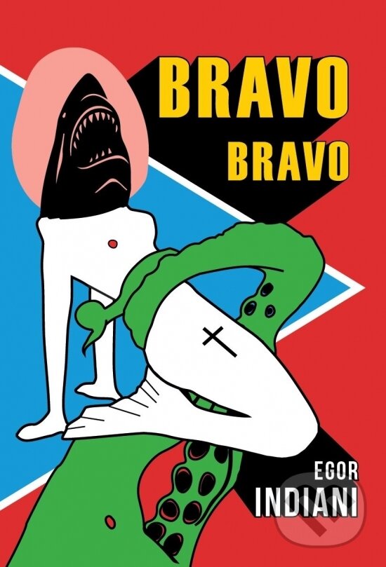 Levně Bravo Bravo - Egor Indiani - kniha z kategorie Spoločenská beletria