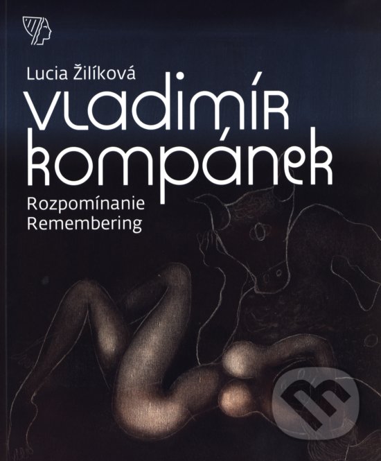 Levně Vladimír Kompánek: Rozpomínanie - Remembering - Lucia Žilíková - kniha z kategorie Maliarstvo