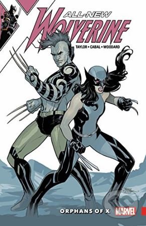 All-New Wolverine (Volume 5) - Tom Taylor, Juan Cabal (ilustrácie), Marvel, 2018