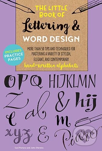 Levně The Little Book of Lettering and Word Design - Cari Ferraro, John Stevens - kniha z kategorie Umenie, dizajn a architektúra