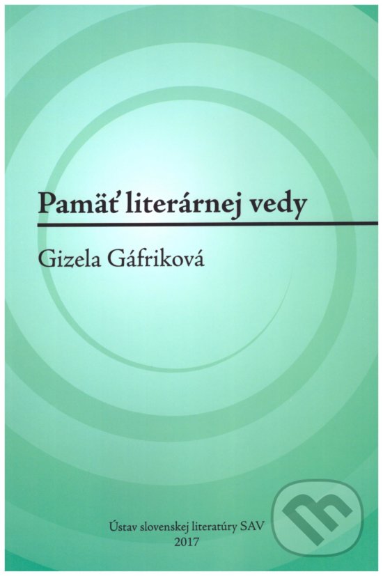 Levně Pamäť literárnej vedy: Gizela Gáfriková - Erika Brtáňová - kniha z kategorie Literárna veda