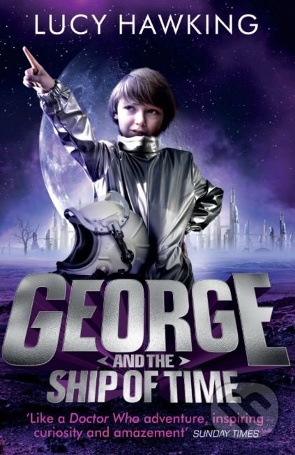 George and the Ship of Time - Lucy Hawking, Random House, 2018