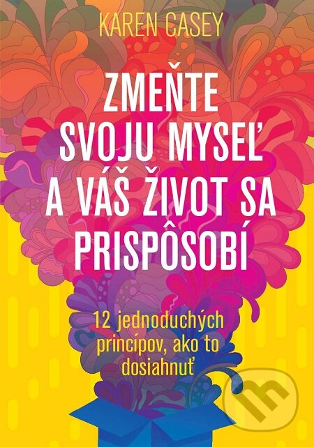 E-kniha: Zmeňte svoju myseľ a váš život sa prispôsobí (Karen Casey). Eastone Books, 2017