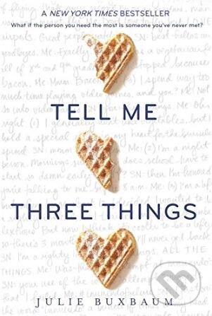 Levně Tell Me Three Things - Julie Buxbaum - kniha z kategorie Beletria