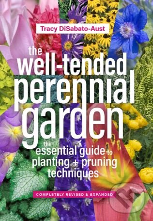 Levně The Well-Tended Perennial Garden - Tracy DiSabato-Aust - kniha z kategorie Dom, byt a záhrada