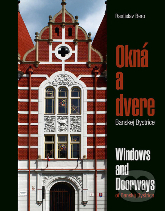 Levně Okná a dvere Banskej Bystrice / Windows and Doorways of Banská Bystrica - kniha z kategorie Mestská architektúra