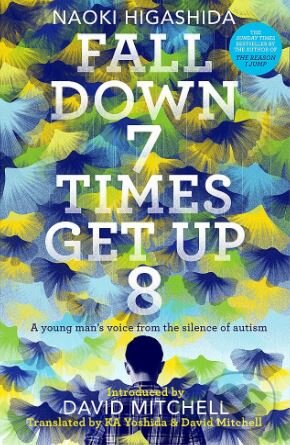 Levně Fall Down 7 Times Get Up 8 - Naoki Higashida - kniha z kategorie Autobiografie