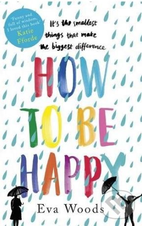 Levně How to be Happy - Eva Woods - kniha z kategorie Spoločenská beletria