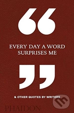 Levně Every Day a Word Surprises Me and Other Quotes by Writer - kniha z kategorie Citáty