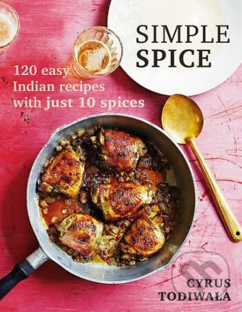 Levně Simple Spice (120 easy Indian recipes with just 10 spices) - kniha z kategorie Kuchárky