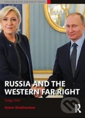 Levně Russia and the Western Far Right (Tango Noir) - Anton Shekhovtsov - kniha z kategorie Humanitné a spoločenské vedy
