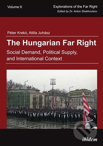 Levně The Hungarian Far Right (Social Demand, Political Supply, and International Context) - kniha z kategorie Humanitné a spoločenské vedy