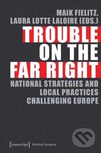 Levně Trouble on the Far Right (National Strategies and Local Practices Challenging Europe) - kniha z kategorie Humanitné a spoločenské vedy