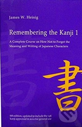 Levně Remembering the Kanji 1 (A Complete Course on How Not to Forget the Meaning and Writing of Japanese Characters) - kniha z kategorie Humanitné a…