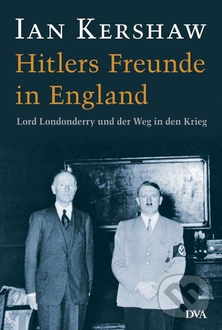 Kniha: Hitlers Freunde in England (Ian Kershaw). , 2005