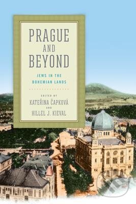 Levně Prague and Beyond : Jews in the Bohemian Lands - Kateřina Čapková