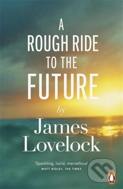 Kniha: A Rough Ride to the Future (James Lovelock). , 2015