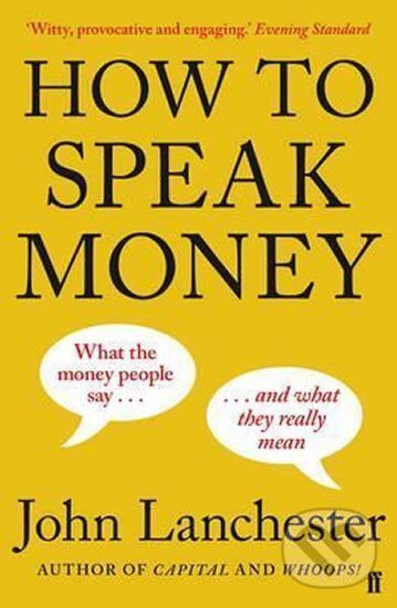 Levně How to Speak Money - John Lanchester