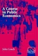 Kniha: A Course in Public Economics (John Leach). Cambridge University Press, 2010