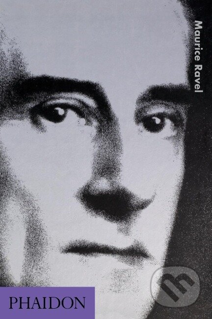Kniha: Maurice Ravel (Gerald Larner). Phaidon, 1996