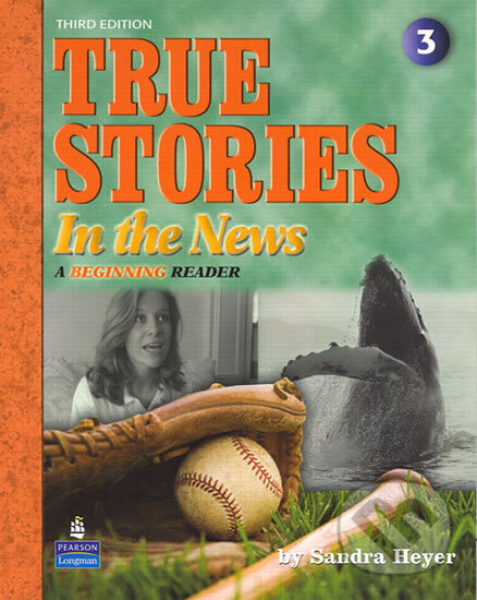 Kniha: True Stories in the News: A Beginning Reader (Sandra Heyer). Pearson, 2007
