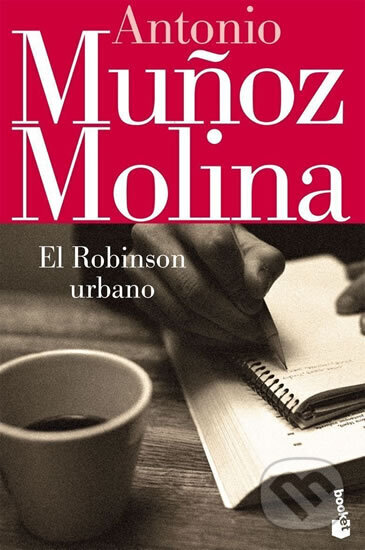 Kniha: El Robinson urbano (Munoz Antonio Molina). Booket, 2009
