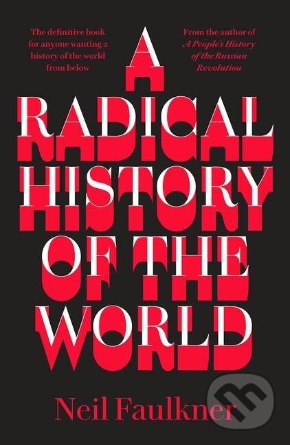Levně A Radical History of the World - Neil Faulkner - kniha z kategorie Fyzika