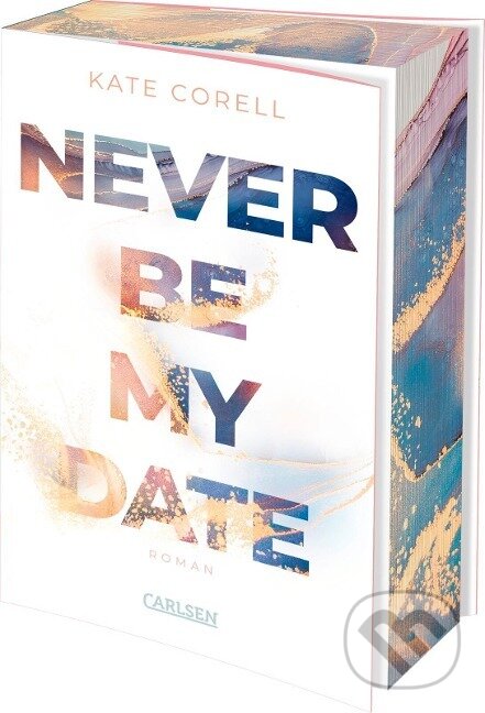 Kniha: Never Be My Date (Never Be 1) (Kate Corell). Carlsen Verlag, 2022