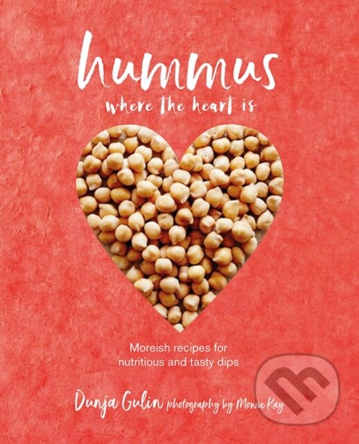 Kniha: Hummus where the heart is (Dunja Gulin). Ryland, Peters and Small, 2018