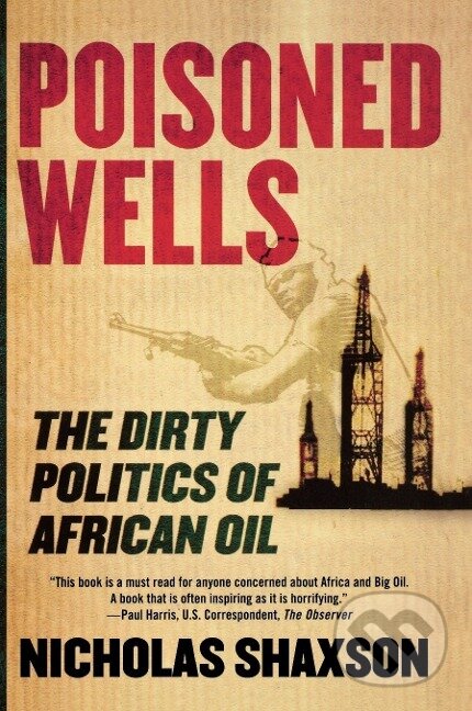 Kniha: Poisoned Wells (Nicholas Shaxson). St. Martins Griffin, 2008
