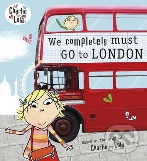 Kniha Charlie and Lola: We Completely Must Go to London