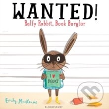 Levně Wanted! Ralfy Rabbit, Book Burglar - Emily MacKenzie - kniha z kategorie Pre deti a mládež