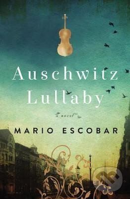 Levně Auschwitz Lullaby : A Novel - Mario Escobar