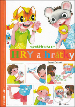 Kniha: Vystřihrátky Hry a hrátky (Andrea Popprová). Axióma, 2011