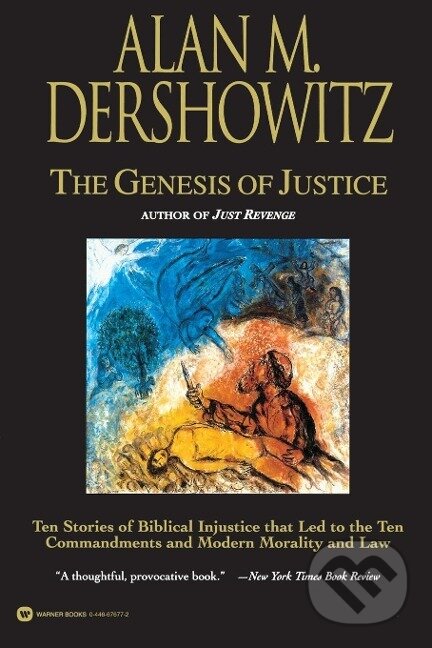 Kniha: The Genesis of Justice (Alan M. Dershowitz). Warner Books, 2001