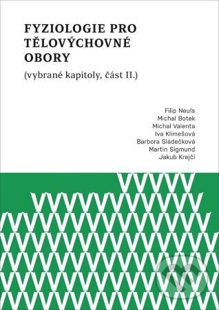 Levně Fyziologie pro tělovýchovné obory ((vybrané kapitoly, část II.)) - kniha z kategorie Učebnice a slovníky