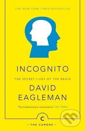 Incognito: The Secret Lives of The Brain - David Eagleman