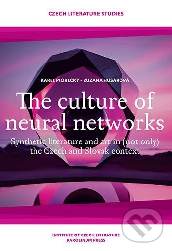 Levně The culture of neural networks (Synthetic literature and art in (not only) the Czech and Slovak context) - kniha z kategorie Literárna veda