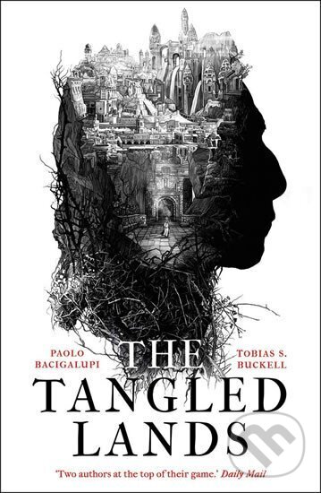 Kniha: The Tangled Lands (Paolo Bacigalupi). Head of Zeus, 2018