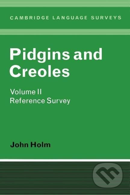 Kniha: Pidgins and Creoles Volume II (John A. Holm). Cambridge University Press, 1989