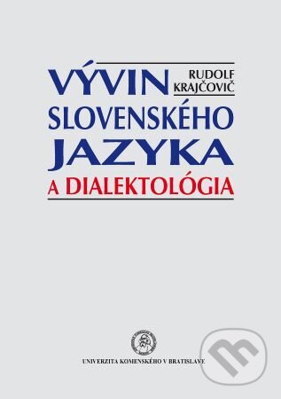 Levně Vývin slovenského jazyka a dialektológia - Rudolf Krajčovič - kniha z kategorie Humanitné a spoločenské vedy