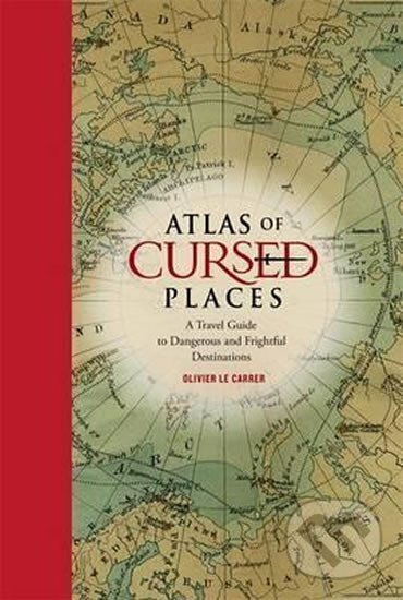 Levně Atlas of Cursed Places - Olivier Carrer Le