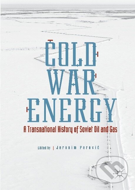 Kniha: Cold War Energy (Jeronim Perovi¿). Springer International Publishing, 2017