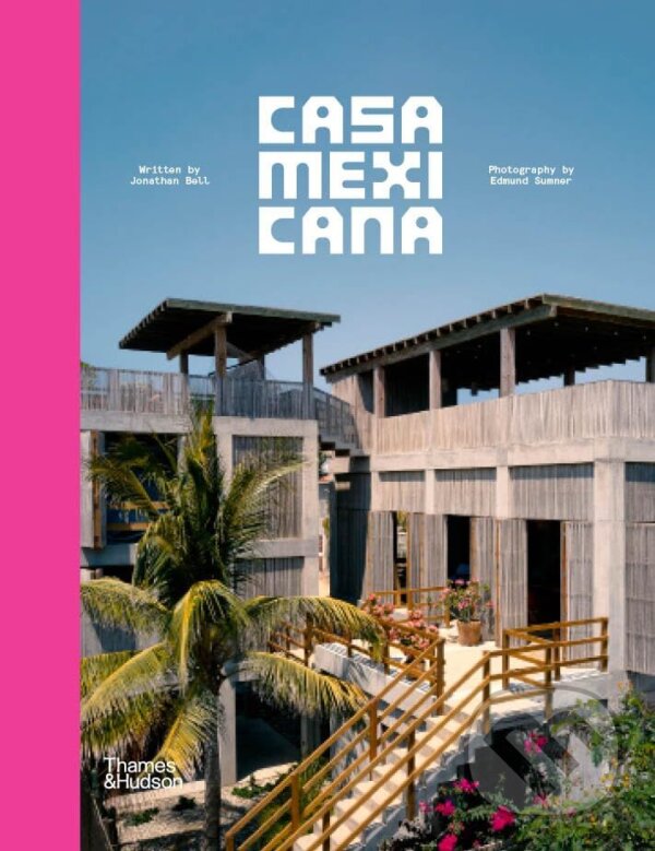 Levně Casa Mexicana - Jonathan Bell - kniha z kategorie Architektúra