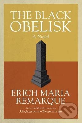 Kniha: The Black Obelisk: A Novel (Maria Erich Remarque). , 1998
