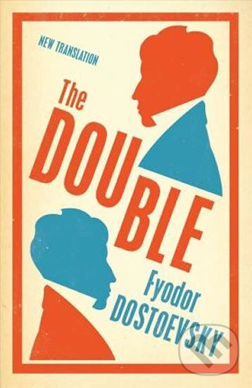 Levně The Double : New Translation - Michajlovič Fjodor Dostojevskij