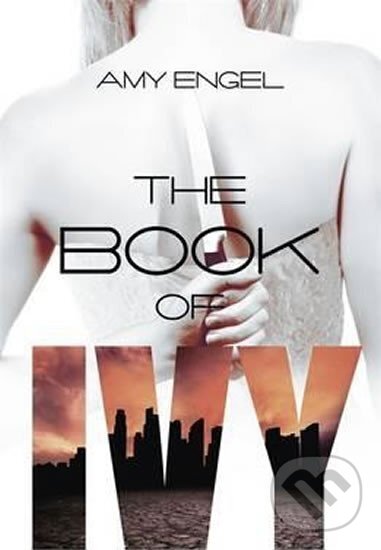 Levně The Book of Ivy - Amy Engel